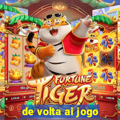 de volta ai jogo