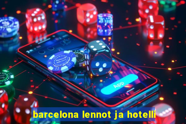 barcelona lennot ja hotelli