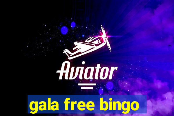 gala free bingo