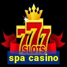 spa casino