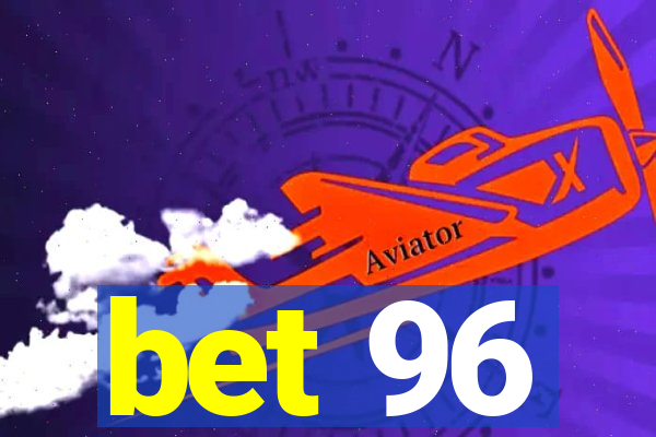 bet 96