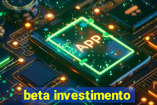 beta investimento