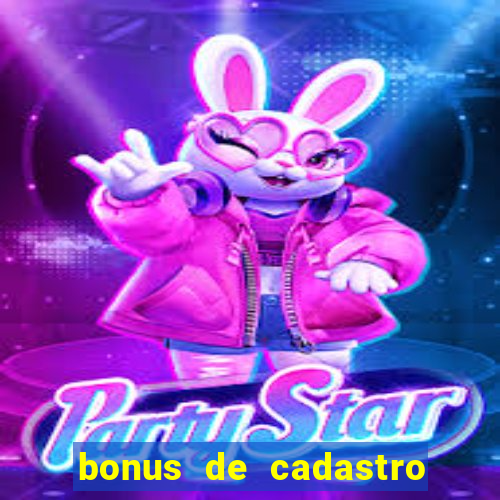 bonus de cadastro sem depósito