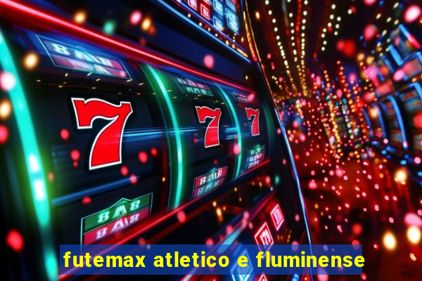 futemax atletico e fluminense