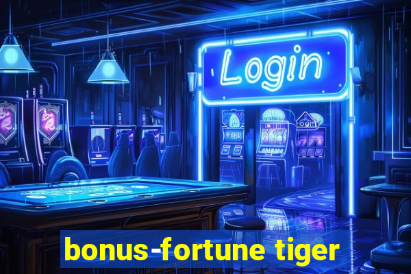 bonus-fortune tiger