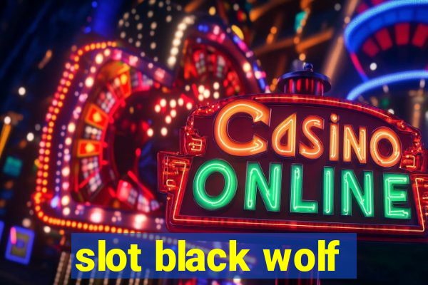 slot black wolf