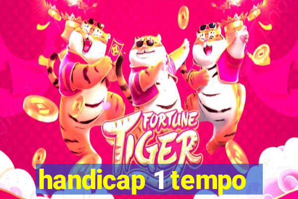 handicap 1 tempo