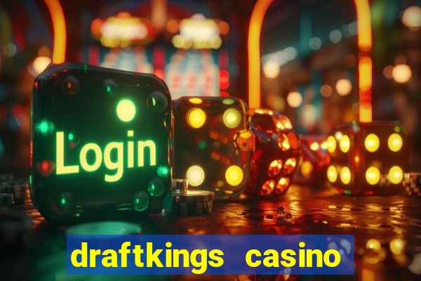 draftkings casino wv promo code