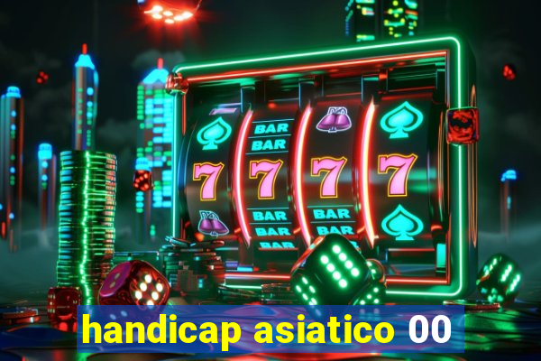 handicap asiatico 00