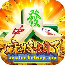 aviator betway app