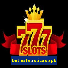 bet estatísticas apk