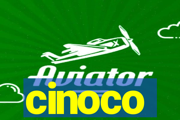 cinoco