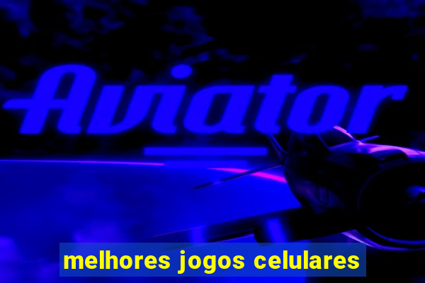 melhores jogos celulares