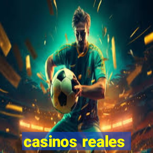 casinos reales