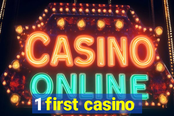 1 first casino