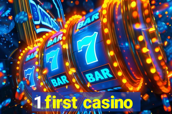 1 first casino