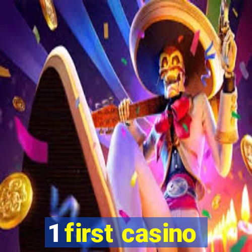 1 first casino