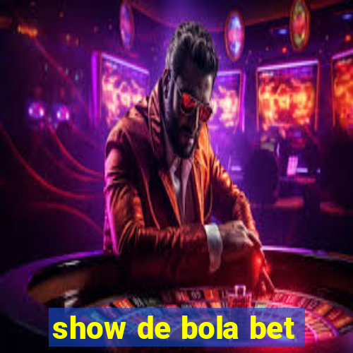 show de bola bet