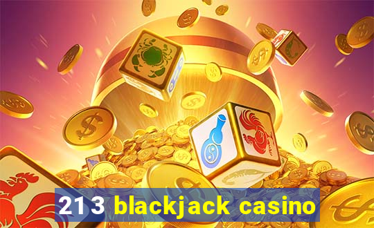 21 3 blackjack casino