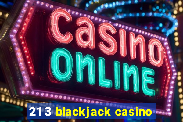 21 3 blackjack casino