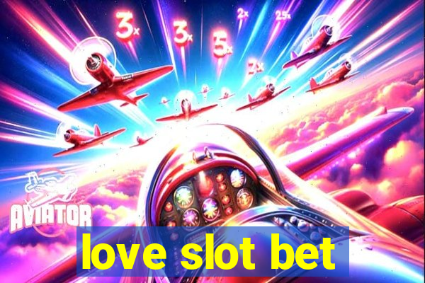 love slot bet