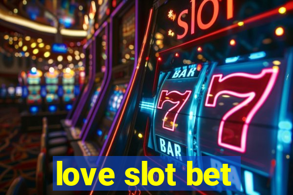 love slot bet