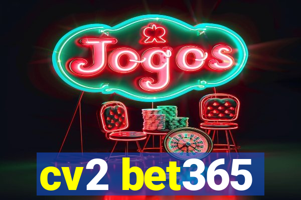 cv2 bet365