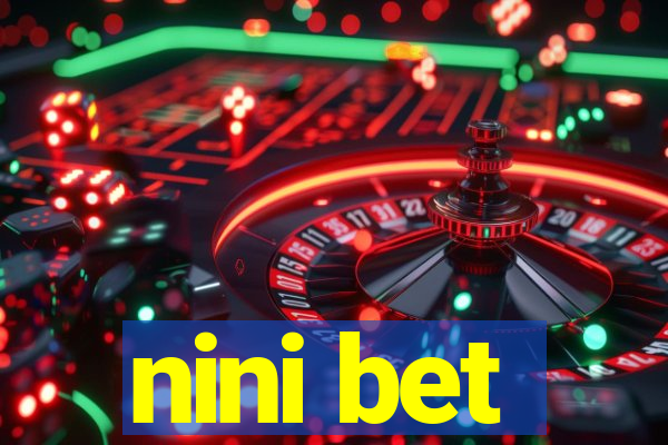 nini bet