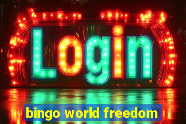 bingo world freedom