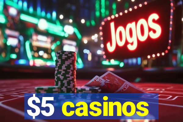 $5 casinos