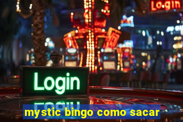 mystic bingo como sacar