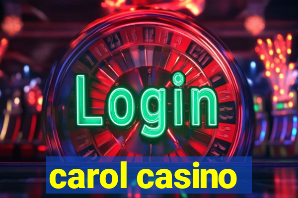 carol casino