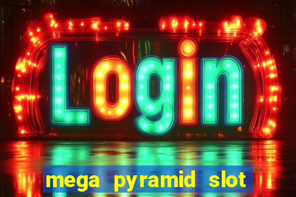 mega pyramid slot free play