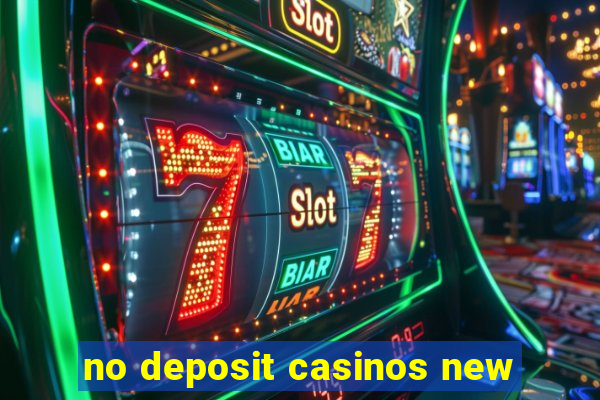 no deposit casinos new