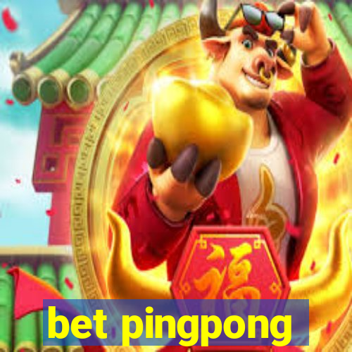 bet pingpong