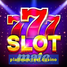 platinum reel casino