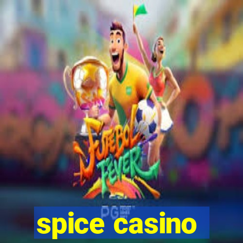 spice casino