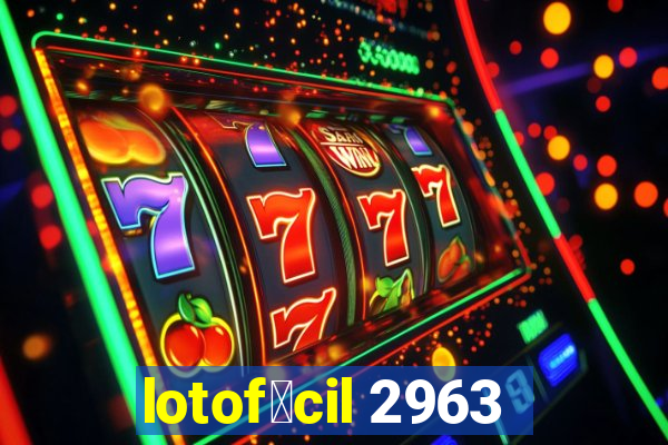 lotof谩cil 2963