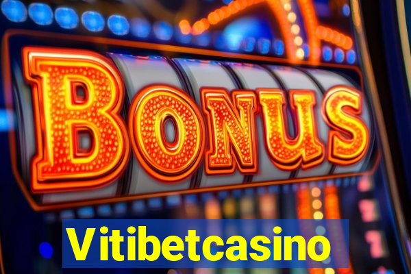 Vitibetcasino