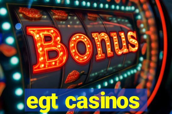 egt casinos