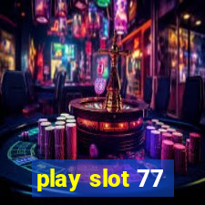 play slot 77