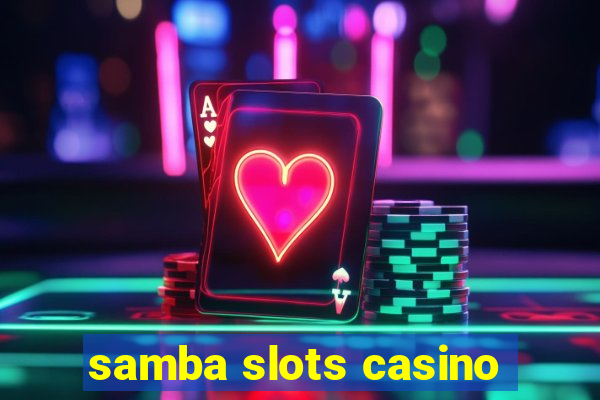 samba slots casino