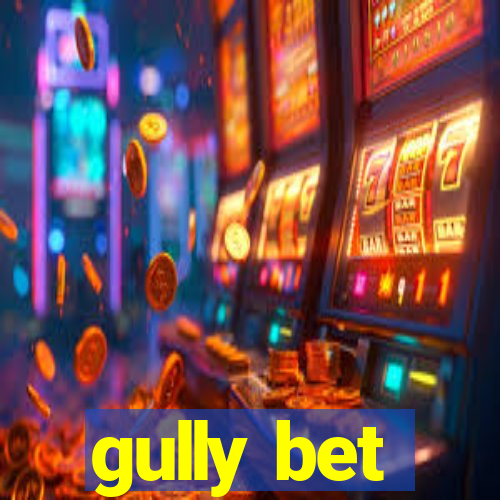 gully bet