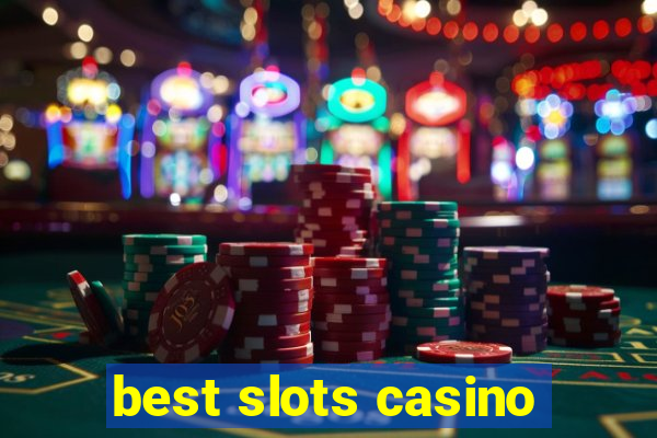 best slots casino