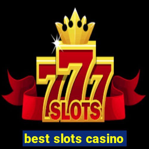 best slots casino