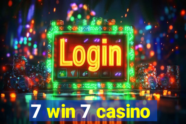 7 win 7 casino