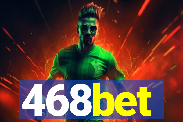 468bet