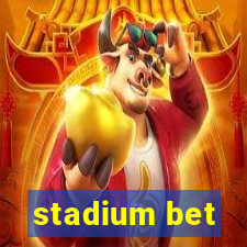 stadium bet