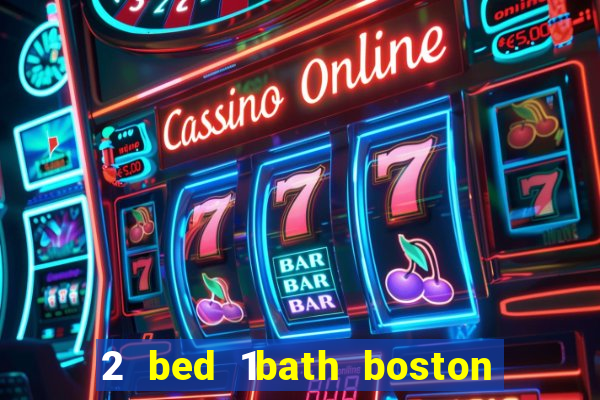 2 bed 1bath boston casino cambridge