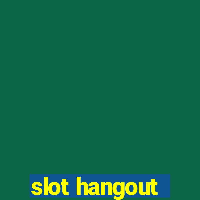 slot hangout